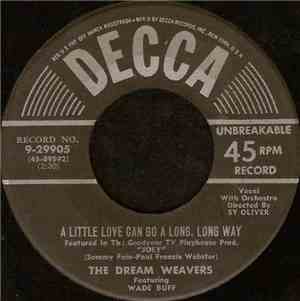 The Dream Weavers Featuring Wade Buff - A Little Love Can Go A Long, Long W ...