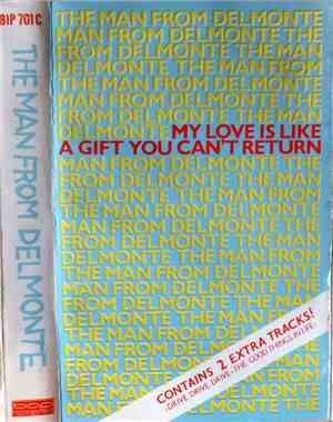 The Man From Delmonte - My Love Is Like A Gift You Can't Return