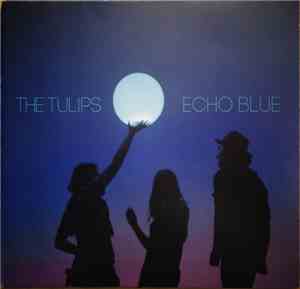 The Tulips  - Echo Blue