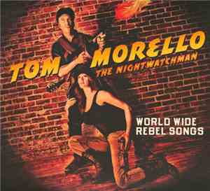 Tom Morello The Nightwatchman - World Wide Rebel Songs