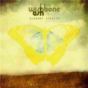 Wishbone Ash - Elegant Stealth