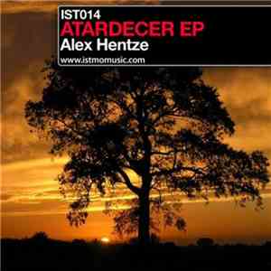 Alex Hentze - Atardecer EP