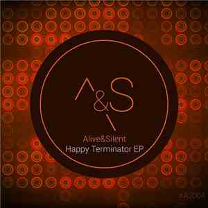 Alive&Silent - Happy Terminator EP