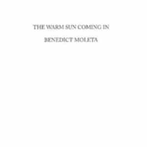 Benedict Moleta - The Warm Sun Coming In