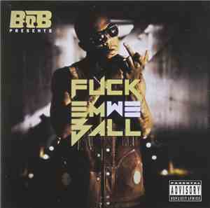 B.o.B - Fuck Em We Ball