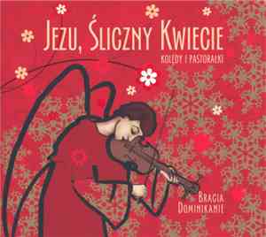 Bracia Dominikanie - Jezu, Śliczny Kwiecie