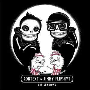 Context  & Jimmy Flipshyt - The Shadows