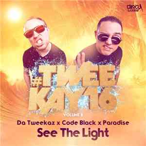 Da Tweekaz, Code Black & Paradise  - See The Light