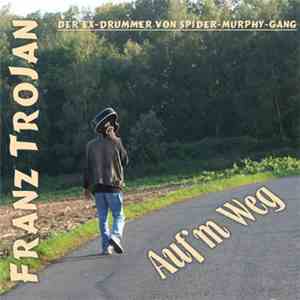 Franz Trojan - Auf'm Weg