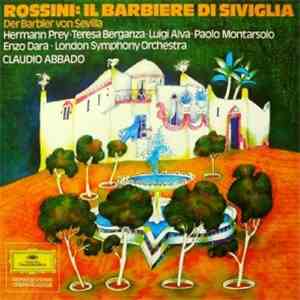 Gioacchino Rossini, Hermann Prey , Teresa Berganza, Luigi Alva, Enzo Dara,  ...