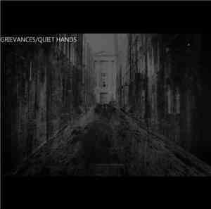 Grievances / Quiet Hands - Grievances / Quiet Hands