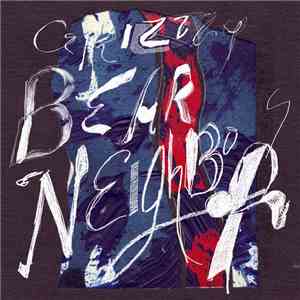Grizzly Bear - Neighbors
