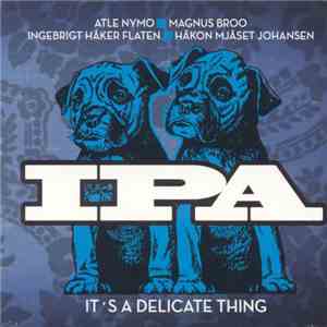IPA  - It's A Delicate Thing