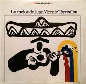 Juan Vicente Torrealba, Mariachi Vargas De Tecalitlan - Lo Mejor De Juan Vi ...