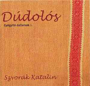 Katalin Szvorák - Dúdolós - Gyógyító Dallamok 1. (Közismert Magyar Népdalok ...