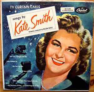 Kate Smith  - TV Curtain Calls - Songs By Kate Smith