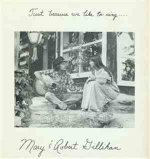 Mary & Robert Gillihan - Just Because We Like To Sing