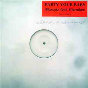Maxcess feat. Cherokee  - Party Your Baby