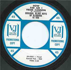 Original Blind Boys Of Alabama - How Far Am I From Cannon / I Can See Every ...