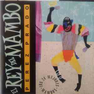 Perez Prado - El Rey Del Mambo - Los 24 Mejores Mambos
