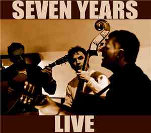 Seven Years - Seven Years Live