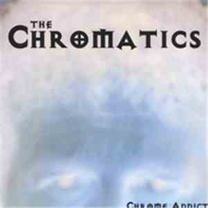 The Chromatics  - Chrome Addict