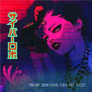 Trevor Something - Trevor Something Does Not Exist