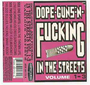 Various - Dope-Guns-'N-Fucking In The Streets Volume 1-3