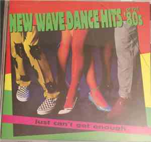 Various - Just Can't Get Enough: New Wave Dance Hits Of The '80s