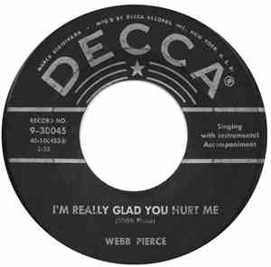 Webb Pierce - Teenage Boogie / I'm Really Glad You Hurt Me