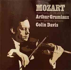 Wolfgang Amadeus Mozart - Arthur Grumiaux - Sir Colin Davis - Violin Concer ...