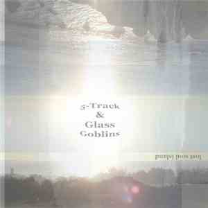 5-Track & Glass Goblins - Lost Soul Island