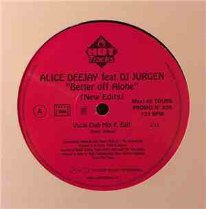 Alice Deejay Featuring DJ Jurgen - Better Off Alone - New Edits