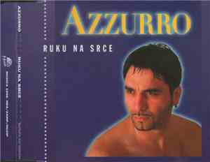 Azzurro  - Ruku Na Srce