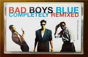 Bad Boys Blue - Completely Remixed