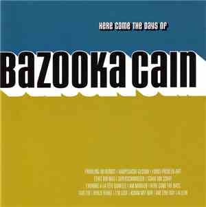 Bazooka Cain - Here Come The Days Of