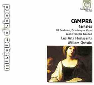 Campra, Jill Feldman, Dominique Visse, Jean-François Gardeil, Les Arts Flor ...