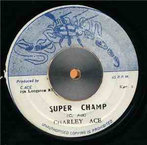 Charley Ace / Ace All Stars - Super Champ / Love Rhythm