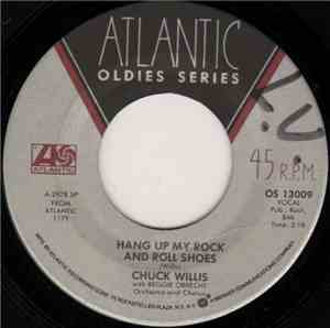 Chuck Willis - Hang Up My Rock And Roll Shoes / What Am I Living For