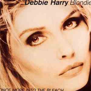 Debbie Harry / Blondie - Once More Into The Bleach
