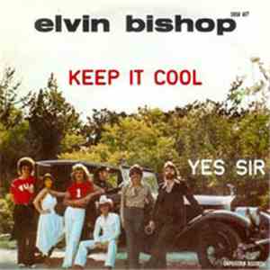 Elvin Bishop - Keep It Cool