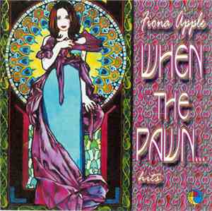 Fiona Apple - When The Pawn... Hits