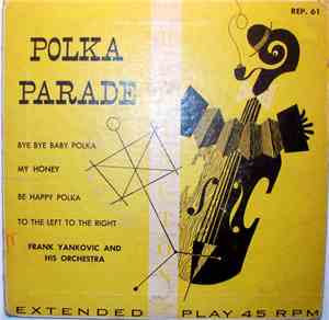 Frank Yankovic And His Orchestra - Polka Parade