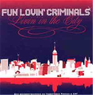 Fun Lovin' Criminals - Livin' In The City