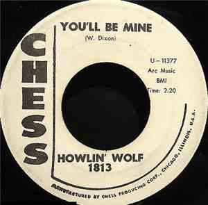 Howlin' Wolf - You'll Be Mine / Going Down Slow
