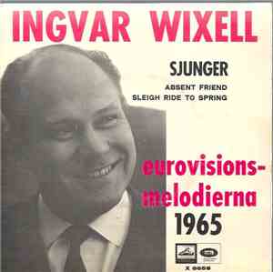 Ingvar Wixell - Absent Friend / Sleigh Ride To Spring