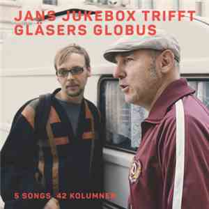Jan Vom Im Ich, Andreas Gläser - Jans Jukebox Trifft Gläsers Globus