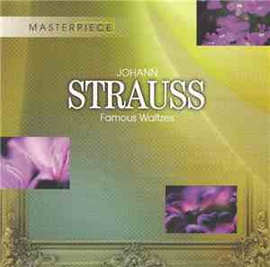 Johann Strauss - Masterpiece: Johann Strauss Famous Waltzes
