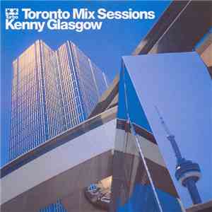 Kenny Glasgow - Toronto Mix Sessions