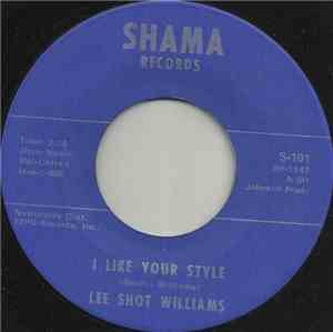 Lee Shot Williams - I Like Your Style / I Hurt Myself
